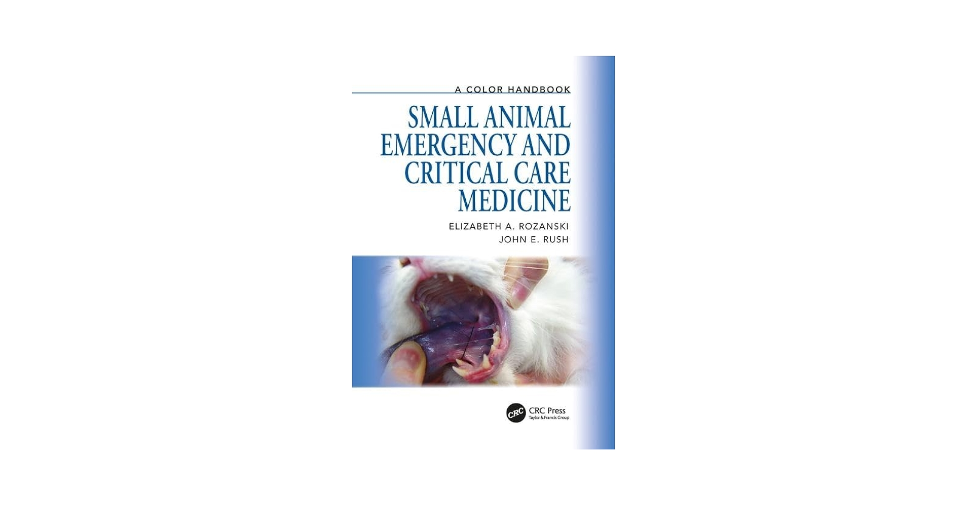 Small Animal Emergency and Critical Care Medicine: A Color